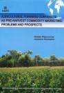 AGRICULTURAL FORWARD CONTRACTS AS PRE-HARVEST COMMODITY MARKETING: PROBLEMS AND PROSPECTS